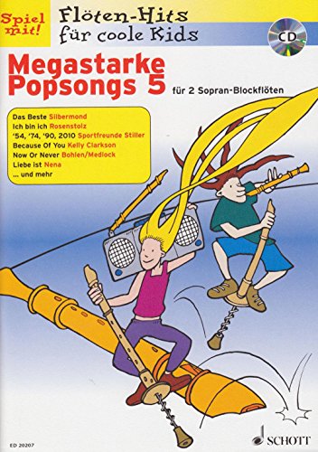 Megastarke Popsongs: Band 5. 1-2 Sopran-Blockflöten. (Flöten-Hits für coole Kids, Band 5) von Schott Music Distribution