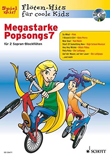 Megastarke Popsongs: Band 7. 1-2 Sopran-Blockflöten. (Flöten-Hits für coole Kids, Band 7) von Schott Music