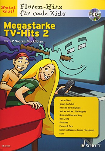 Megastarke TV-Hits: Band 2. 1-2 Sopran-Blockflöten. (Flöten-Hits für coole Kids, Band 2)