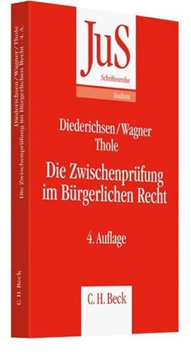 Die Zwischenprüfung im Bürgerlichen Recht: Bis zur 3. Auflage erschienen u. d. T.: Diederichsen/Wagner, Die Anfängerübung im Bürgerlichen Recht (JuS-Schriftenreihe/Studium) von Beck C. H.