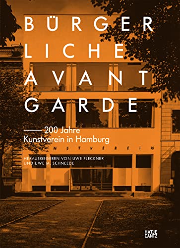 Bürgerliche Avantgarde: 200 Jahre Kunstverein in Hamburg (Zeitgenössische Kunst)