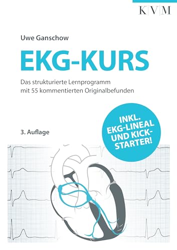 EKG-Kurs: Das strukturierte Lernprogramm mit 55 kommentierten Originalbefunden – inkl. EKG-Lineal von KVM-Der Medizinverlag