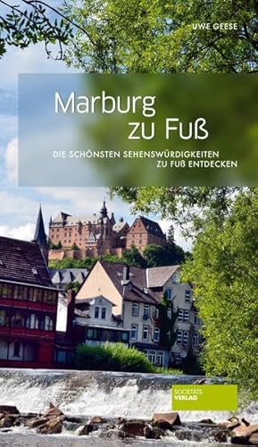 Marburg zu Fuß: Die schönsten Sehenswürdigkeiten zu Fuß entdecken