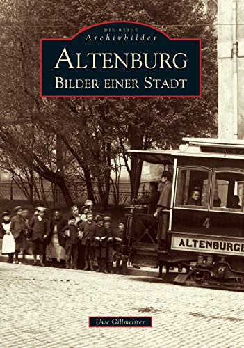 Altenburg: Bilder einer Stadt von Sutton