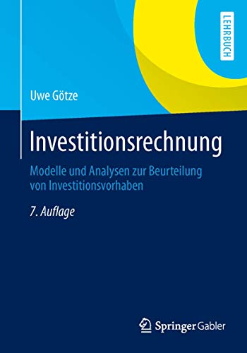 Investitionsrechnung: Modelle und Analysen zur Beurteilung von Investitionsvorhaben (Springer-Lehrbuch) von Springer