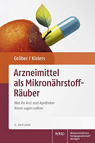 Arzneimittel als Mikronährstoff-Räuber: Was Ihr Arzt und Apotheker Ihnen sagen sollten