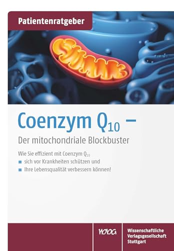 Coenzym Q10: Der mitochondriale Blockbuster. Patientenratgeber