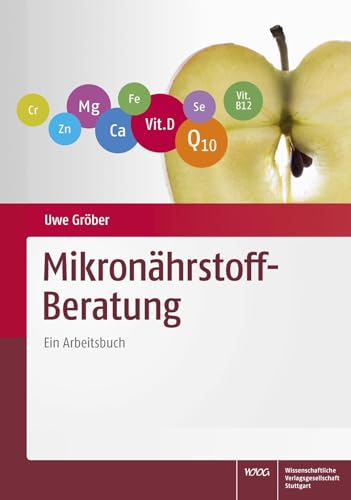 Mikronährstoff-Beratung: Ein Arbeitsbuch von Wissenschaftliche