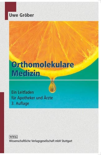 Orthomolekulare Medizin: Ein Leitfaden für Apotheker und Ärzte von Wissenschaftliche Verlagsgesellschaft Stuttgart
