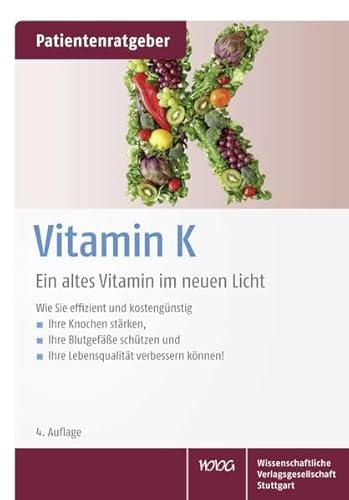 Vitamin K: Ein altes Vitamin im neuen Licht. Patientenratgeber