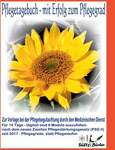Pflegetagebuch - mit Erfolg zum Pflegegrad - zur Vorlage bei der Pflegeberatung durch den Medizinischen Dienst Pflegetagebuch - mit Erfolg zum Pflegegrad - zur Vorlage bei der Pflegeberatung durch den Medizinischen Dienst von Books on Demand