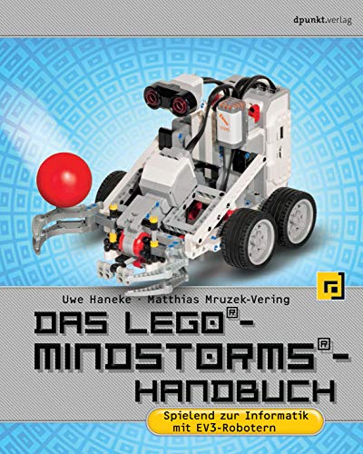 Das LEGO®-Mindstorms®-Handbuch: Spielend zur Informatik mit EV3-Robotern von Dpunkt.Verlag GmbH