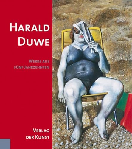 Harald Duwe - Werke aus fünf Jahrzehnten von Verlag der Kunst Dresden