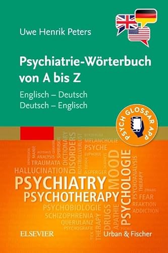 Psychiatrie-Wörterbuch von A bis Z: incl. App – Englisch – Deutsch, Deutsch – Englisch von Urban & Fischer/Elsevier