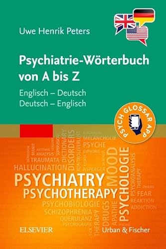 Psychiatrie-Wörterbuch von A bis Z: incl. App – Englisch – Deutsch, Deutsch – Englisch