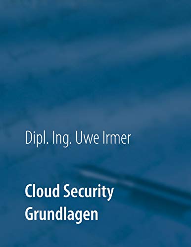 Cloud Security: Band 1 Grundlagen Cloud Security: Band 1 Grundlagen