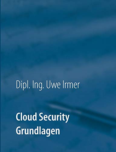 Cloud Security: Band 1 Grundlagen Cloud Security: Band 1 Grundlagen