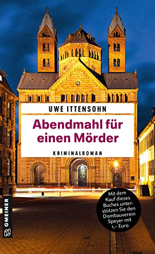 Abendmahl für einen Mörder: Kriminalroman (Kriminalromane im GMEINER-Verlag) (Kommissar Achill und Stadtführer Sartorius)