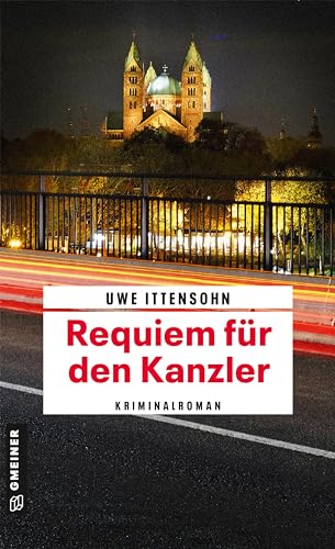 Requiem für den Kanzler: Kriminalroman (Kriminalromane im GMEINER-Verlag) von Gmeiner Verlag