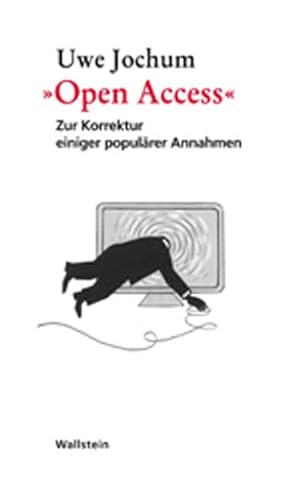 "Open Access": Zur Korrektur einiger populärer Annahmen (Göttinger Sudelblätter)