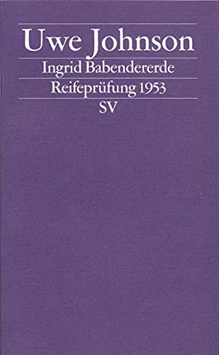 Ingrid Babendererde: Reifeprüfung 1953 (edition suhrkamp) von Suhrkamp Verlag AG