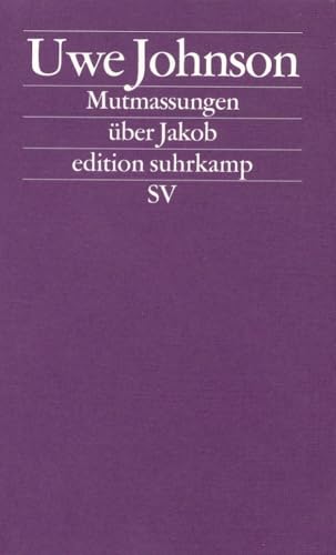 Mutmassungen über Jakob: Roman (edition suhrkamp) von Suhrkamp Verlag AG