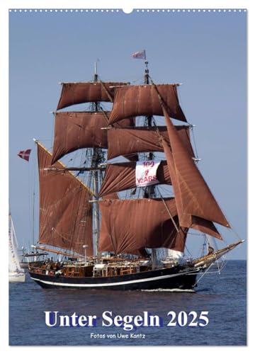 Unter Segeln (Wandkalender 2025 DIN A2 hoch), CALVENDO Monatskalender von CALVENDO