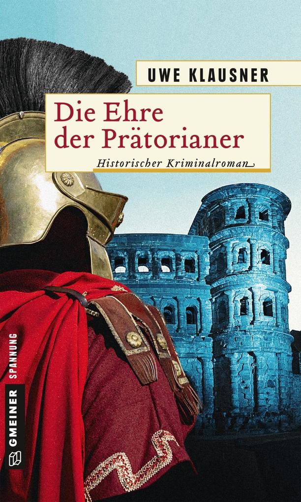 Die Ehre der Prätorianer von Gmeiner-Verlag