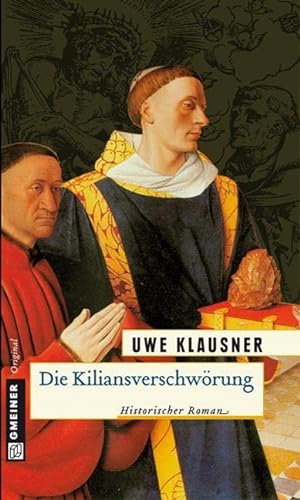Die Kiliansverschwörung. Historischer Kriminalroman von Gmeiner Verlag