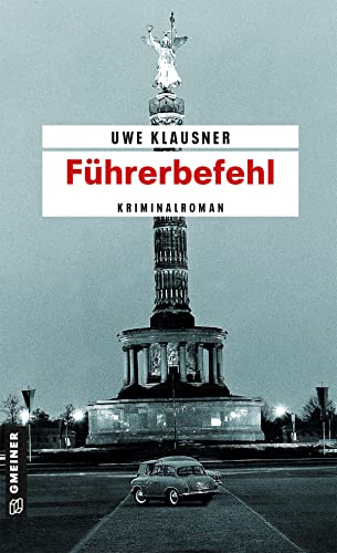 Führerbefehl: Tom Sydows achter Fall (Kommissar Tom Sydow) von Gmeiner Verlag
