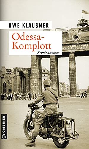 Odessa-Komplott: Tom Sydows zweiter Fall (Zeitgeschichtliche Kriminalromane im GMEINER-Verlag)