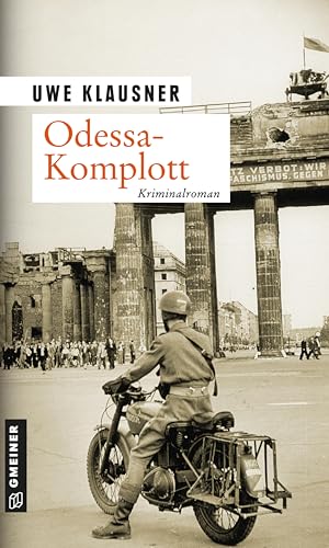 Odessa-Komplott: Tom Sydows zweiter Fall (Zeitgeschichtliche Kriminalromane im GMEINER-Verlag)