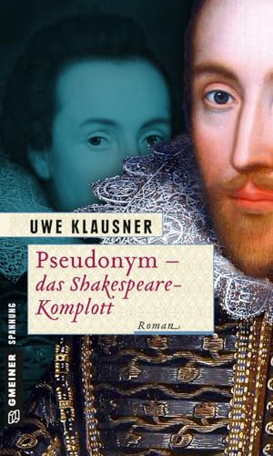 Pseudonym - Das Shakespeare-Komplott: Ein Fall für Clayton Percival (Historische Romane im GMEINER-Verlag) von Gmeiner-Verlag,