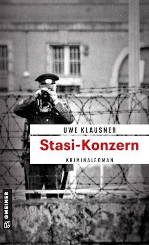 Stasi-Konzern: Tom Sydows sechster Fall (Kommissar Tom Sydow) von Gmeiner Verlag