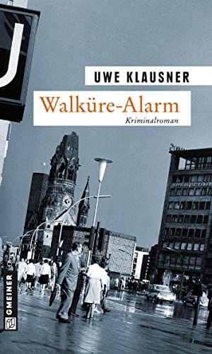 Walküre-Alarm: Tom Sydows siebter Fall (Zeitgeschichtliche Kriminalromane im GMEINER-Verlag)