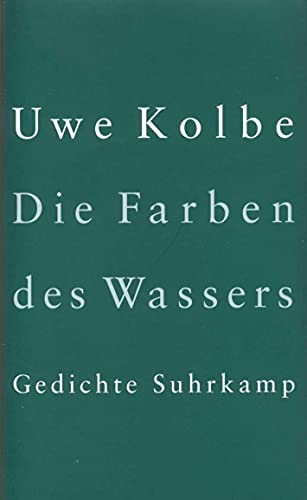 Die Farben des Wassers: Gedichte von Suhrkamp Verlag