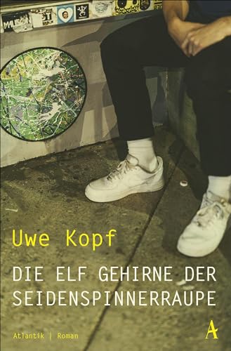 Die elf Gehirne der Seidenspinnerraupe: Roman