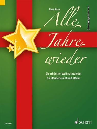 Alle Jahre wieder: Die schönsten Weihnachtslieder. Klarinette in B und Klavier.