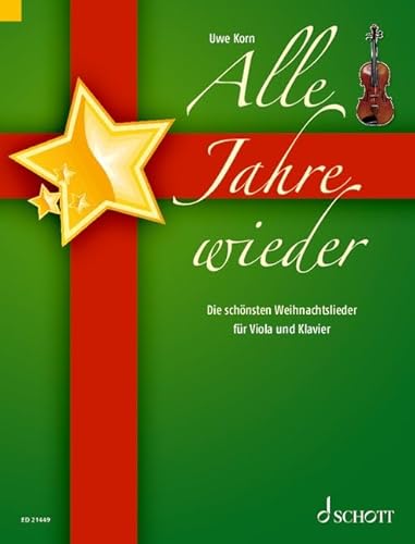Alle Jahre wieder: Die schönsten Weihnachtslieder. Viola und Klavier. Alle Jahre wieder: Die schönsten Weihnachtslieder. Viola und Klavier.