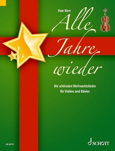 Alle Jahre wieder: Die schönsten Weihnachtslieder. Violine und Klavier. von Schott Music Distribution