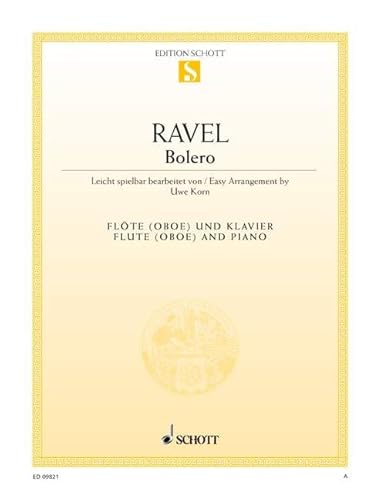 Boléro: Leicht spielbar bearbeitet. Flöte (Oboe) und Klavier.: in an easy arrangement. flute (oboe) and piano. (Edition Schott Einzelausgabe)