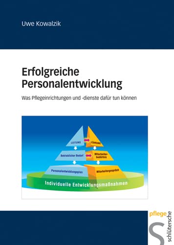 Erfolgreiche Personalentwicklung: Was Pflegeeinrichtungen und -dienste dafür tun können von Schlütersche