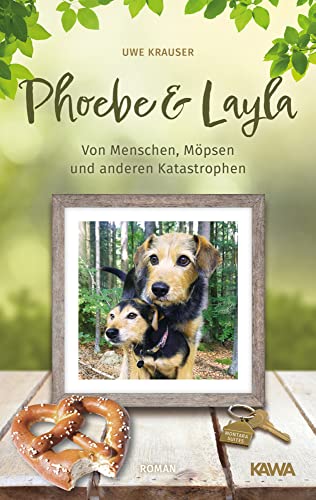 Phoebe & Layla: Von Menschen, Möpsen und anderen Katastrophen Phoebe & Layla: Von Menschen, Möpsen und anderen Katastrophen