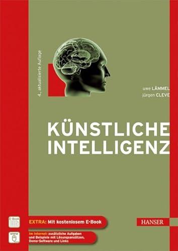 Künstliche Intelligenz: Mit 43 Beispielen, 208 Aufgaben, 89 Kontrollfragen und Referatsthemen. Mit Zugangscode im Buch für eBook-Download
