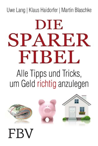 Die Denker der Wirtschaft: Alle Tipps und Tricks, um Geld richtig anzulegen von FinanzBuch Verlag