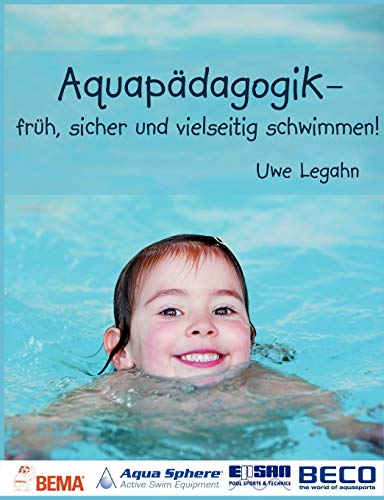 Aquapädagogik: Früh, sicher und vielseitig schwimmen!