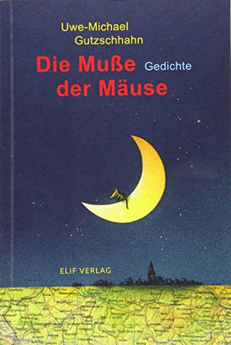 Die Muße der Mäuse: Gedichte für Kinder von Elif Verlag