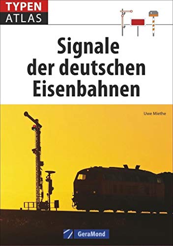Eisenbahn-Signale: Typenatlas Signale der deutschen Eisenbahnen. Ein Lexikon aller Signale der Deutschen Bahn und von Privatbahnen. Ein Handbuch für Eisenbahnfans und Modellbahner. Eisenbahn-Signale: Typenatlas Signale der deutschen Eisenbahnen. Ein Lexikon aller Signale der Deutschen Bahn und von Privatbahnen. Ein Handbuch für Eisenbahnfans und Modellbahner.