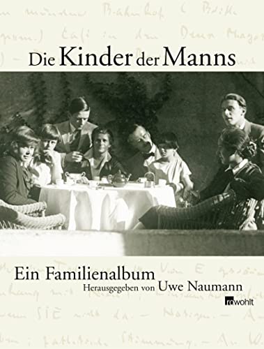 Die Kinder der Manns: Ein Familienalbum von Rowohlt Buchverlag