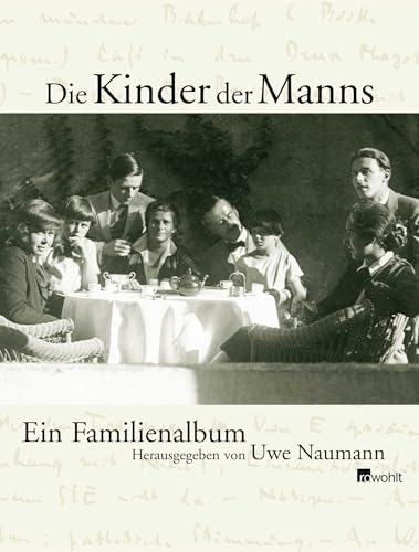 Die Kinder der Manns: Ein Familienalbum von Rowohlt Buchverlag